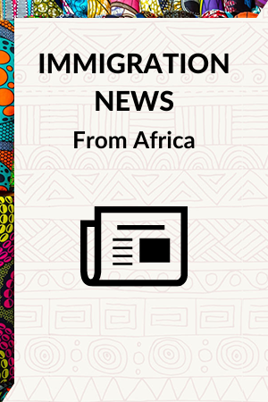 Read the latest Immigration News From Africa for July 2022