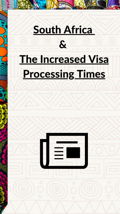 South Africa & Increased Visa Processing Times