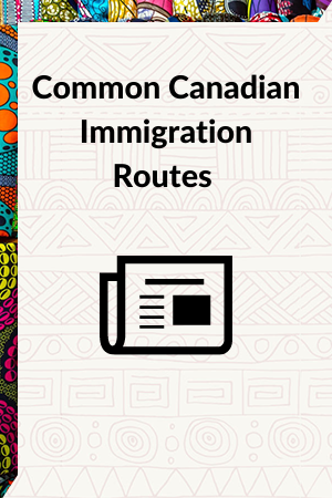 A Brief Look at Common Canadian Immigration Routes