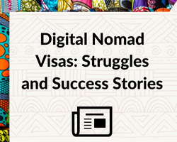 (Webinar) A Summary – Digital Nomad Visas: Struggles and Success Stories