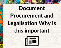 Document Procurement and Legalisation – Why is this important?