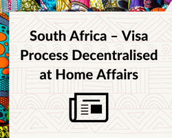 South Africa: Visa Process Decentralised at Home Affairs