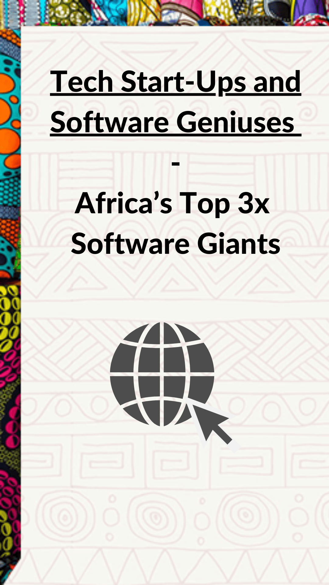 Tech Start-Ups and Software Geniuses – Explore Africa’s Top 3 Software Giants