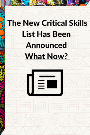 The Critical Skills List South Africa 2022 Announced. What Now?