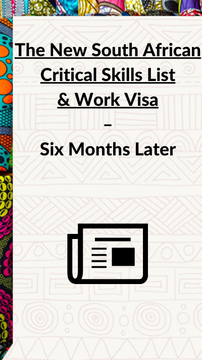 The South African Critical Skills Work Visa – Six Months Later