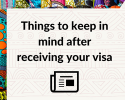 Things to keep in mind after receiving your visa